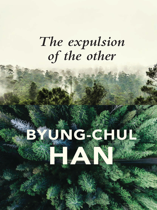 Title details for The Expulsion of the Other by Byung-Chul Han - Available